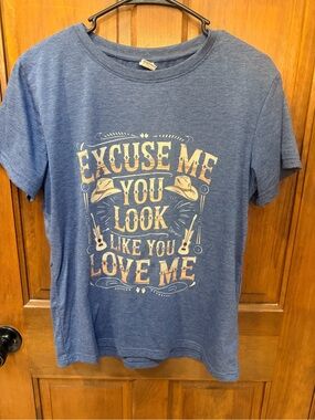 Excuse me you look like you love me- blue Graphic Tee with Cream lettering